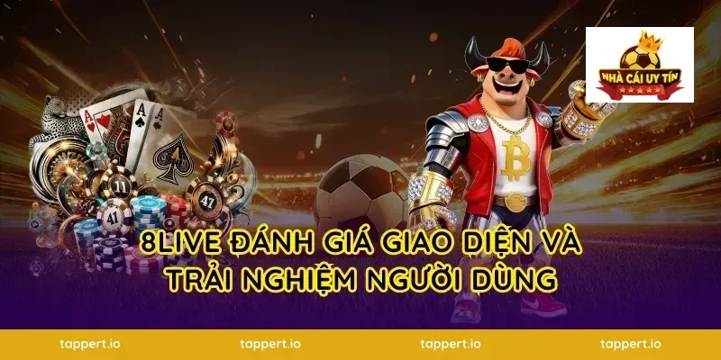 8live Đánh Giá Giao Diện Và Trải Nghiệm Người Dùng
