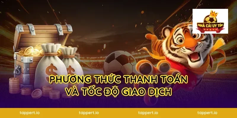 Phương Thức Thanh Toán Và Tốc Độ Giao Dịch