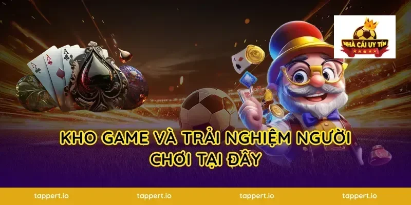 Kho Game Và Trải Nghiệm Người Chơi Tại Đây
