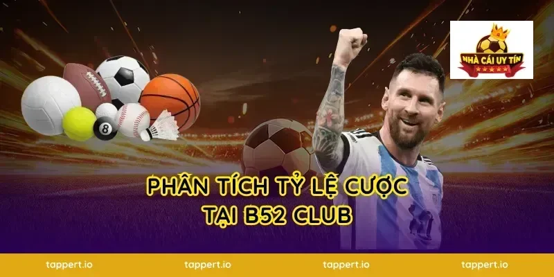 Phân tích tỷ lệ cược tại b52 club