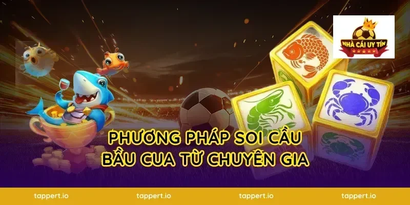 Phương pháp soi cầu bầu cua từ chuyên gia
