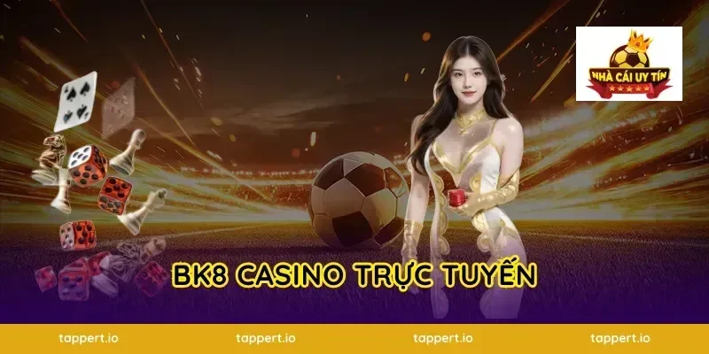 BK8 Casino Trực Tuyến