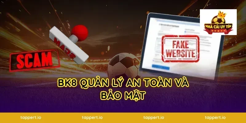 BK8 Quản Lý An Toàn Và Bảo Mật
