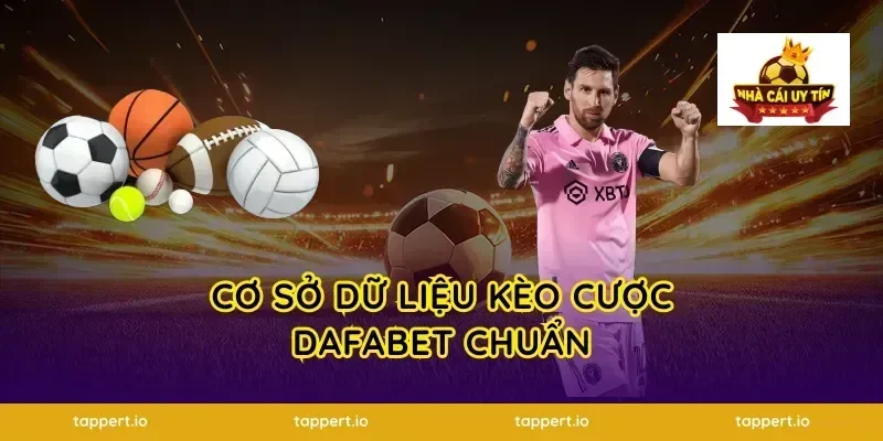 Cơ sở dữ liệu kèo cược dafabet chuẩn