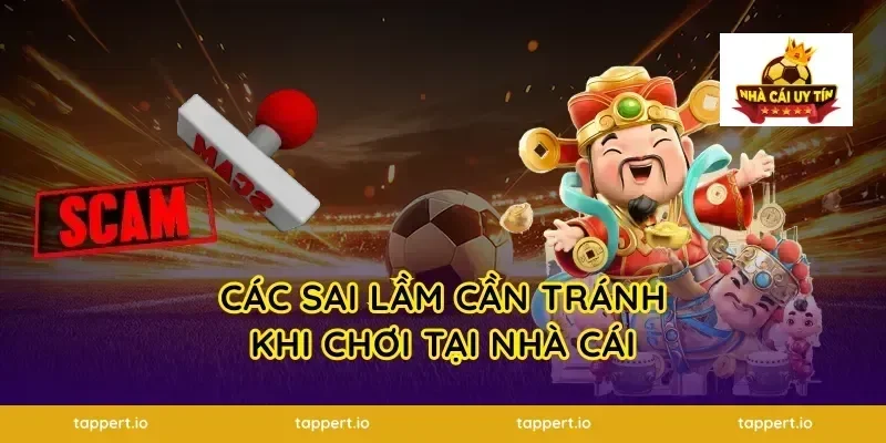 Các sai lầm cần tránh khi chơi tại nhà cái