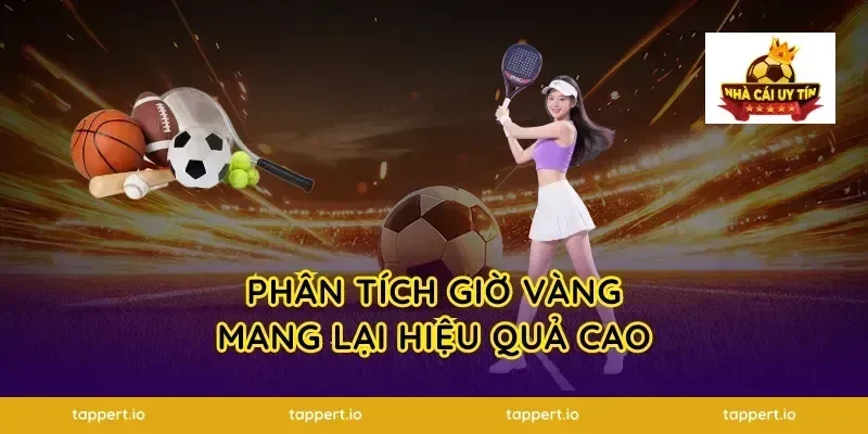 Phân tích giờ vàng mang lại hiệu quả cao