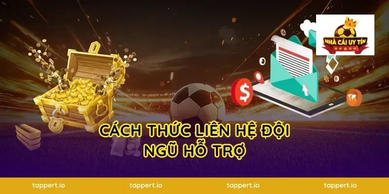 Cách Thức Liên Hệ Đội Ngũ Hỗ Trợ