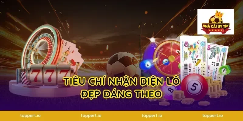 Tiêu chí nhận diện lô đẹp đáng theo