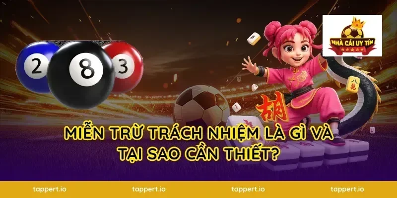 miễn trừ trách nhiệm là gì và tại sao cần thiết?
