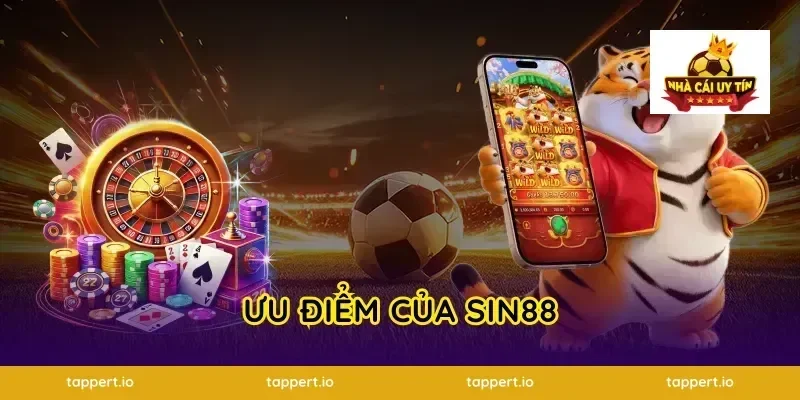 Ưu Điểm Của SIN88
