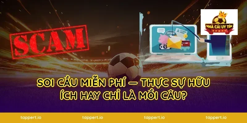 Soi cầu miễn phí — thực sự hữu ích hay chỉ là mồi câu?