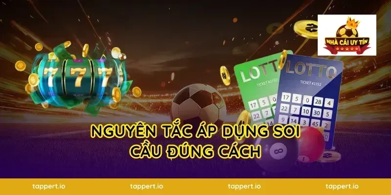 Nguyên tắc áp dụng soi cầu đúng cách