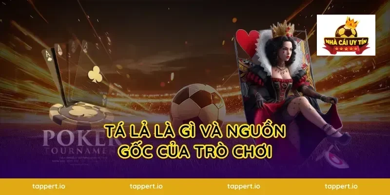 Tá lả là gì và nguồn gốc của trò chơi