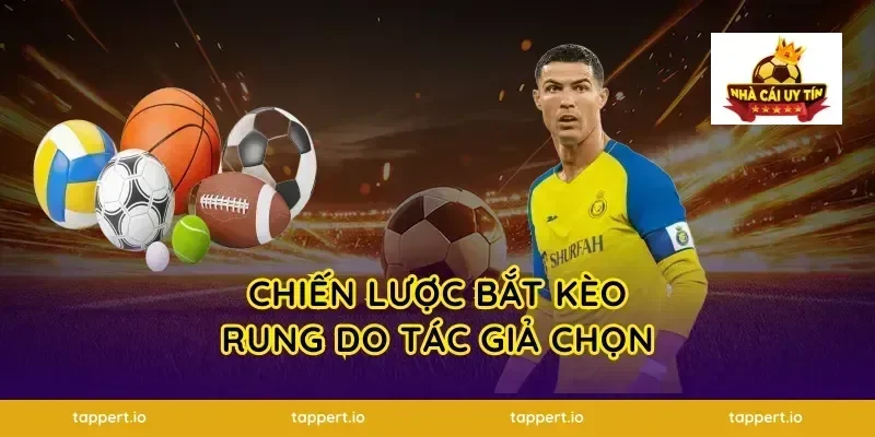 Chiến lược bắt kèo rung do tác giả chọn