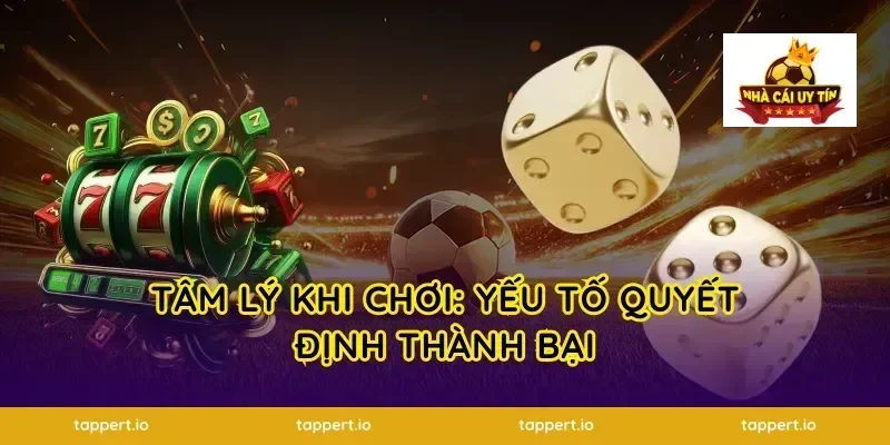 Tâm Lý Khi Chơi: Yếu Tố Quyết Định Thành Bại
