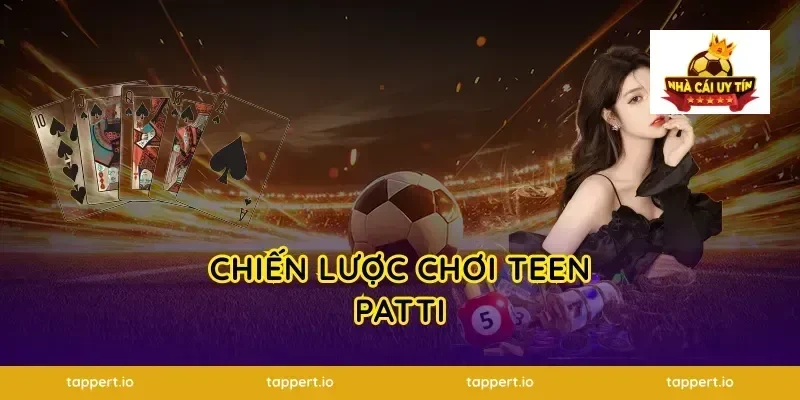 Chiến Lược Chơi Teen Patti