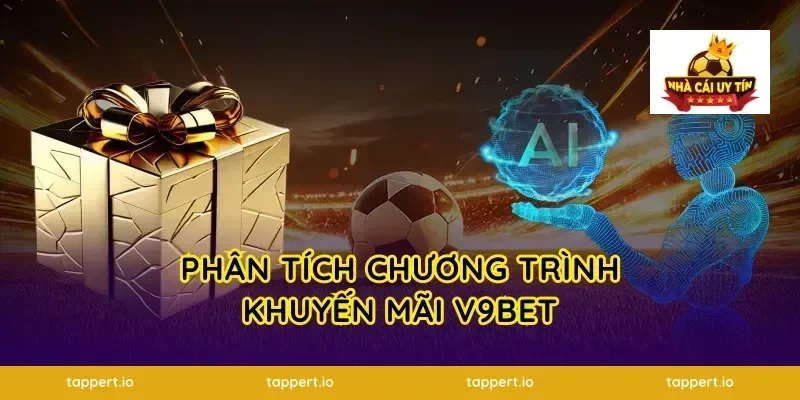Phân Tích Chương Trình Khuyến Mãi V9BET