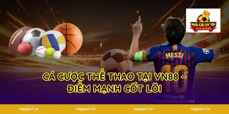 Cá cược thể thao tại VN88 – Điểm mạnh cốt lõi