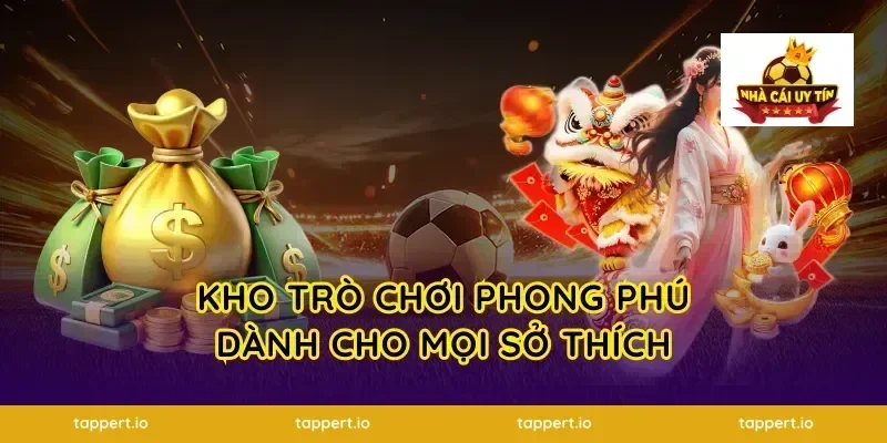 Kho Trò Chơi Phong Phú Dành Cho Mọi Sở Thích